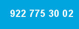 922 775 30 02